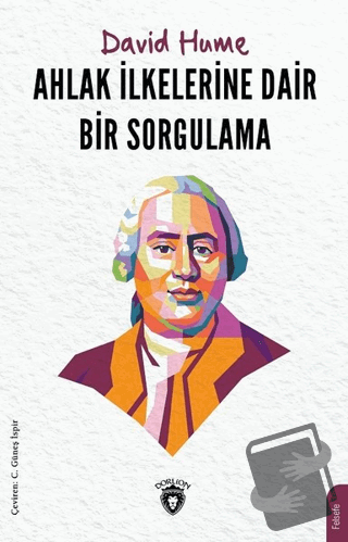 Ahlak İlkelerine Dair Bir Sorgulama - David Hume - Dorlion Yayınları -