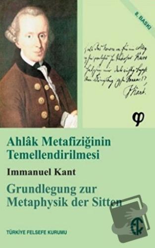 Ahlak Metafiziğinin Temellendirilmesi - Immanuel Kant - Türkiye Felsef