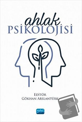 Ahlak Psikolojisi - Gökhan Arslantürk - Nobel Akademik Yayıncılık - Fi