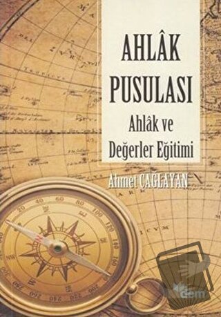 Ahlak Pusulası - Ahmet Çağlayan - Dem Yayınları - Fiyatı - Yorumları -