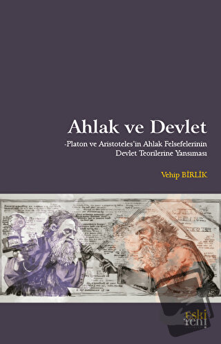 Ahlak ve Devlet - Vehip Birlik - Eski Yeni Yayınları - Fiyatı - Yoruml