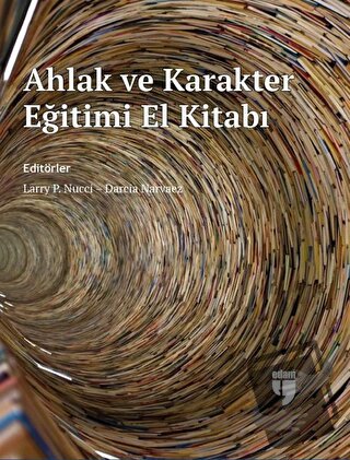 Ahlak ve Karakter Eğitimi El Kitabı (Ciltli) - Darcia Narvaez - EDAM -