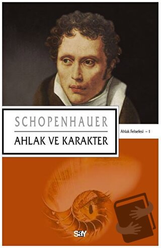 Ahlak ve Karakter - Arthur Schopenhauer - Say Yayınları - Fiyatı - Yor