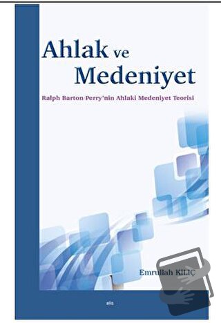 Ahlak ve Medeniyet - Emrullah Kılıç - Elis Yayınları - Fiyatı - Yoruml