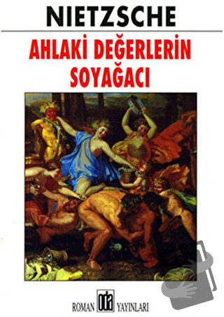 Ahlaki Değerlerin Soyağacı - Friedrich Wilhelm Nietzsche - Oda Yayınla