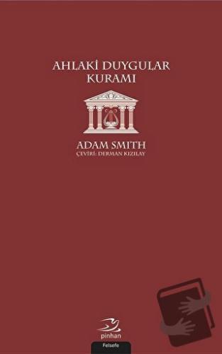 Ahlaki Duygular Kuramı - Adam Smith - Pinhan Yayıncılık - Fiyatı - Yor