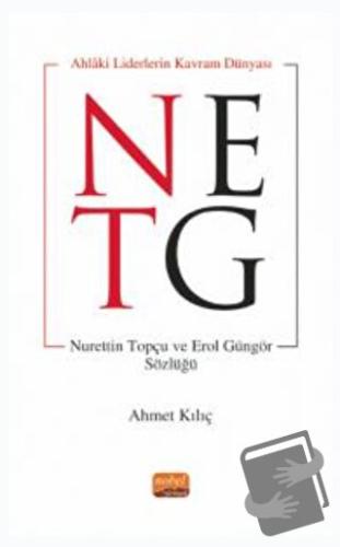 Ahlaki Liderin Kavram Dünyası - Nurettin Topçu ve Erol Güngör Sözlüğü 