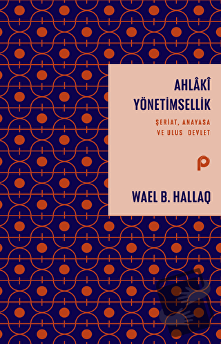 Ahlaki Yönetimsellik - Wael B. Hallaq - Pınar Yayınları - Fiyatı - Yor