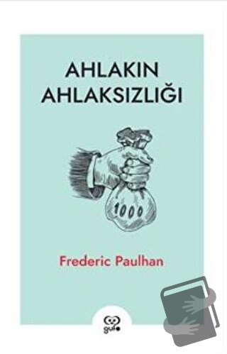 Ahlakın Ahlaksızlığı - Frederic Paulhan - Gufo Yayınları - Fiyatı - Yo