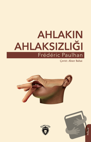 Ahlakın Ahlaksızlığı - Frederic Paulhan - Dorlion Yayınları - Fiyatı -