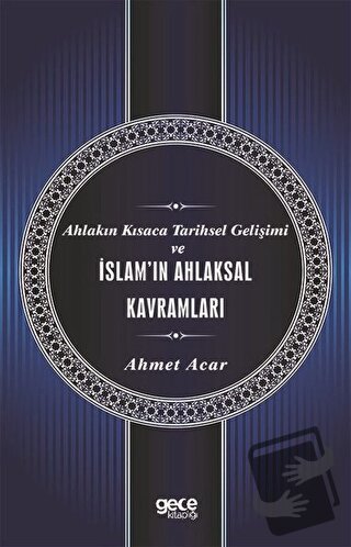 Ahlakın Kısaca Tarihsel Gelişimi ve İslam'ın Ahlaksal Kavramları - Ahm