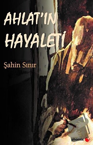 Ahlat'ın Hayaleti - Şahin Sınır - Phoenix Yayınevi - Fiyatı - Yorumlar