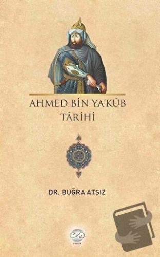 Ahmed Bin Ya'kub Tarihi - Buğra Atsız - Post Yayınevi - Fiyatı - Yorum