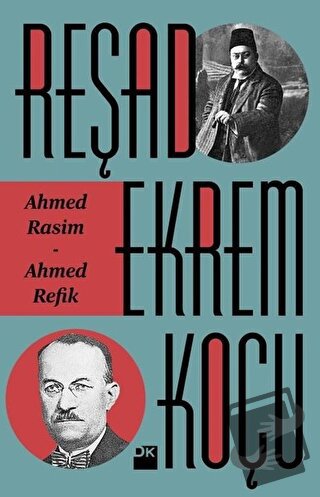 Ahmed Rasim - Ahmed Refik - Reşad Ekrem Koçu - Doğan Kitap - Fiyatı - 