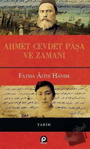 Ahmet Cevdet Paşa ve Zamanı (Ciltli) - Fatma Aliye Topuz - Pınar Yayın