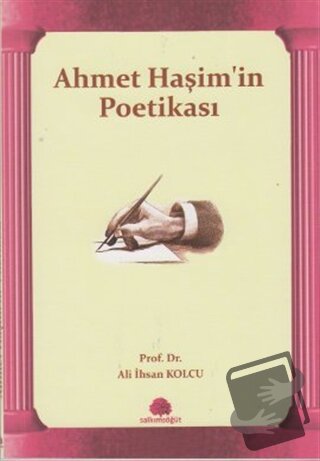 Ahmet Haşim’in Poetikası - Ali İhsan Kolcu - Salkımsöğüt Yayınları - F