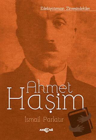 Ahmet Haşim - İsmail Parlatır - Akçağ Yayınları - Fiyatı - Yorumları -