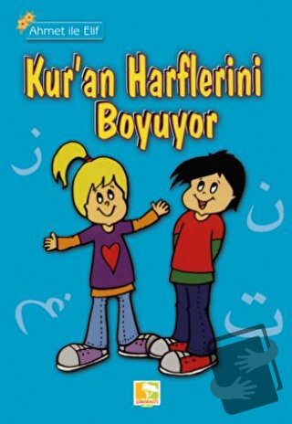 Ahmet İle Elif Kuran Harflerini Boyuyor - Zehra Aras - Çınaraltı Yayın