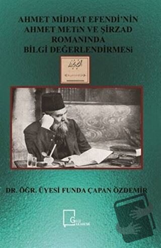 Ahmet Midhat Efendi’nin Ahmet Metin ve Şirzad Romanında Bilgi Değerlen