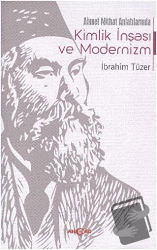 Ahmet Mithat Anlatılarında Kimlik İnşası ve Modernizm - İbrahim Tüzer 