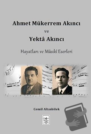 Ahmet Mükerrem Akıncı ve Yekta Akıncı Hayatları ve Musiki Eserleri - C