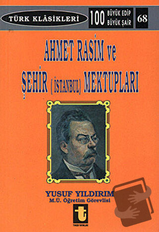 Ahmet Rasim ve Şehir (İstanbul) Mektupları, Yusuf Yıldırım, Toker Yayı