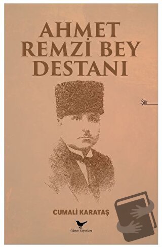 Ahmet Remzi Bey Destanı - Cumali Karataş - Günce Yayınları - Fiyatı - 