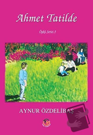 Ahmet Tatilde - Aynur Özdelibaş - Tunç Yayıncılık - Fiyatı - Yorumları