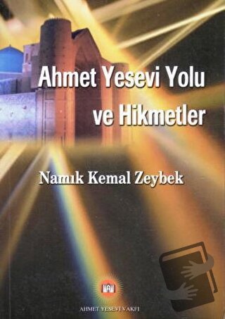 Ahmet Yesevi Yolu ve Hikmetler - Namık Kemal Zeybek - Ahmet Yesevi Vak