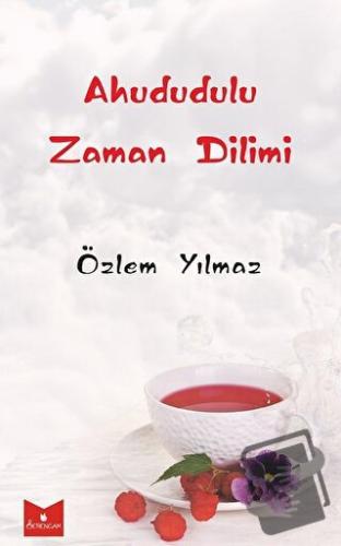 Ahududulu Zaman Dilimi - Özlem Yılmaz - Serencam Yayınevi - Fiyatı - Y