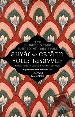 Ahyar ve Ebrarın Yolu: Tasavvuf - Şeyh Bahauddin Taha el-İmadi en-Nakş