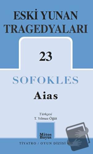 Aias – Eski Yunan Tragedyaları 23 - Sofokles - Mitos Boyut Yayınları -