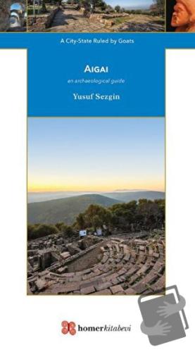 Aigai / A City - State Ruled by Goats - Yusuf Sezgin - Homer Kitabevi 