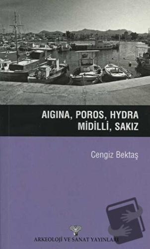 Aigina, Poros, Hydra, Midilli, Sakız - Cengiz Bektaş - Arkeoloji ve Sa