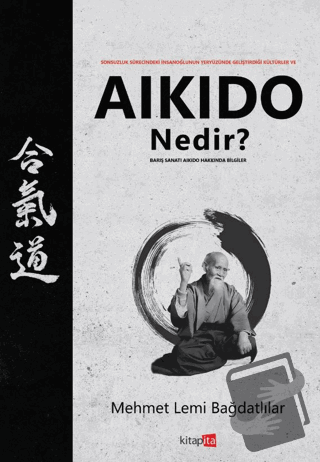 Aikido Nedir? - Mehmet Lemi Bağdatlılar - Kitapita - Fiyatı - Yorumlar