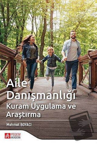 Aile Danışmanlığı - Mehmet Boyacı - Pegem Akademi Yayıncılık - Fiyatı 