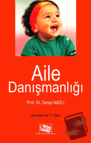 Aile Danışmanlığı - Serap Nazlı - Anı Yayıncılık - Fiyatı - Yorumları 