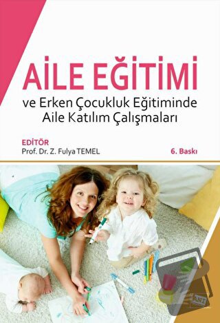 Aile Eğitimi ve Erken Çocukluk Eğitiminde Aile Katılım Çalışmaları - A