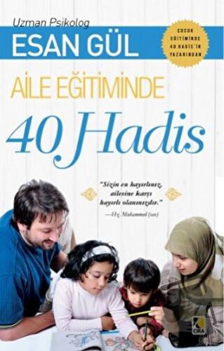 Aile Eğitiminde 40 Hadis - Esan Gül - Çıra Yayınları - Fiyatı - Yoruml