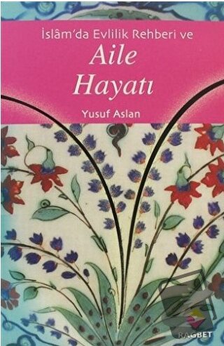 Aile Hayatı - Yusuf Aslan - Rağbet Yayınları - Fiyatı - Yorumları - Sa