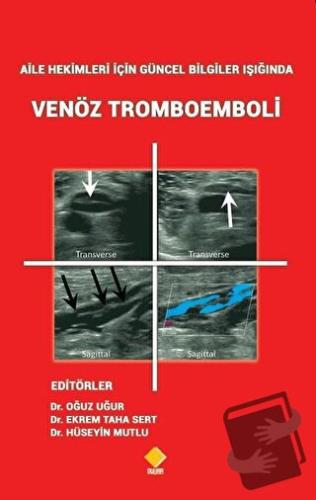 Aile Hekimleri İçin Güncel Bilgiler Işığında Venöz Tromboemboli - Ekre