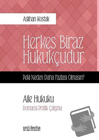 Aile Hukuku - Herkes Biraz Hukukçudur - Aslıhan Kostak - On İki Levha 