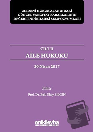 Aile Hukuku - Medeni Hukuk Alanındaki Güncel Yargıtay Kararlarının Değ