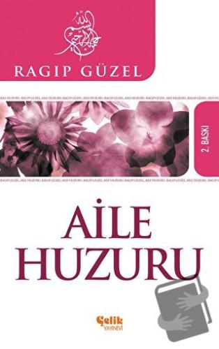 Aile Huzuru - Ragıp Güzel - Çelik Yayınevi - Fiyatı - Yorumları - Satı