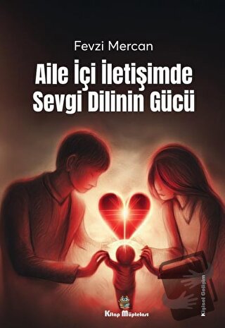 Aile İçi İletişimde Sevgi Dilinin Gücü - Fevzi Mercan - Kitap Müptelas