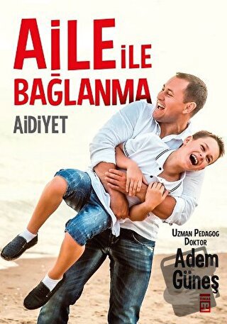 Aile İle Bağlanma - Adem Güneş - Timaş Yayınları - Fiyatı - Yorumları 