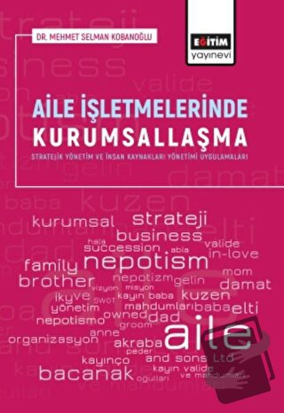 Aile İşletmelerinde Kurumsallaşma - Mehmet Selman Kobanoğlu - Eğitim Y