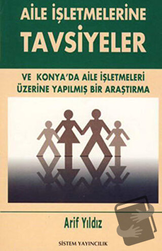 Aile İşletmelerine Tavsiyeler - Arif Yıldız - Sistem Yayıncılık - Fiya