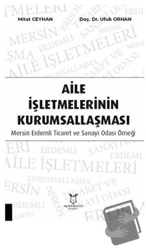 Aile İşletmelerinin Kurumsallaşması: Mersin Erdemli Ticaret ve Sanayi 