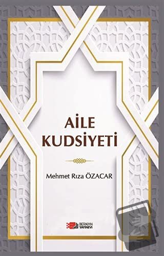 Aile Kudsiyeti - Mehmet Rıza Özacar - Berikan Yayınevi - Fiyatı - Yoru